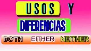 DIFERENCIA ENTRE BOTH NEITHER AND EITHER