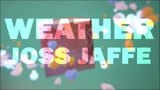 WEATHER 🌦JOSS JAFFE (Official Video)