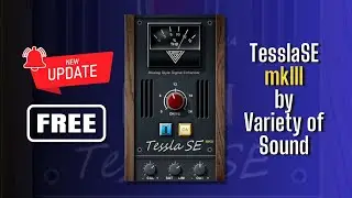 NEW UPDATE of one of my Favorite FREE Plugins from Variety of Sound - TesslaSE mkIII - Sound Demo