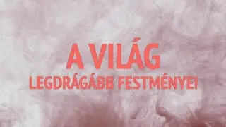 A Világ Legdrágább Festményei | Slide Show