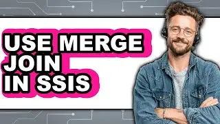 How to Use Merge Join in Ssis (only Way)