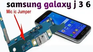 samsung galaxy j3 6 Mic solution