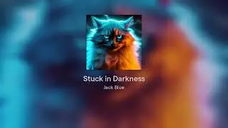 Stuck in Darkness