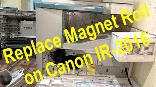 Repair Canon IR2016 replacing magnetic roller