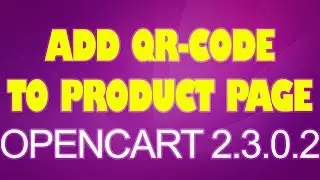 Adding FREE QR code to Product page - Opencart 2.3.0.2