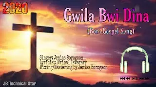 Gwila Bwi Dina -by Jenias Borogaon//Boro Gospel Song//Official Song//