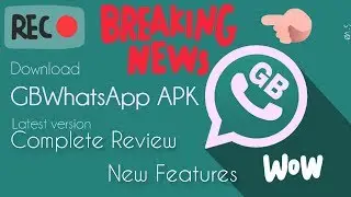 How Good Is GBWhatsApp - Complete Review - With New Feature of Latest Version