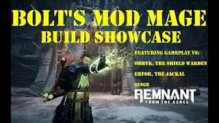 Remnant from the Ashes: Build guide - Mod Mage vs Obryk, Erfor & Singe, apocalypse, no damage