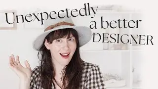 3 Unexpected Things that Made me a Better Designer