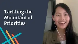 Tackling the Mountain of Priorities