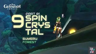 [ Sumeru ] 9 Radiant SpinCrystal locations part 01 | Forest - v 3.0 | Genshin Impact