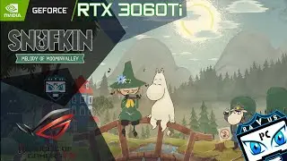 Snufkin Melody of Moominvalley | RTX 3060 Ti | Max Settings | by Request | 1080p