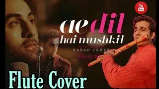 Ae dil hai mushkil | Flute Cover | Chinmay gaur