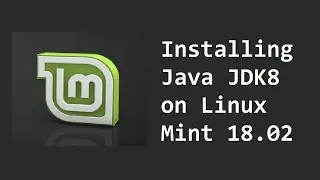 How to install Java 8 on Linux Mint 18.02