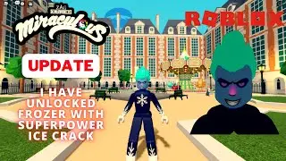 I HAVE UNLOCKED FROZER WITH SUPERPOWER ICE CRACK | ROBLOX MIRACULOUS RP UPDATE 🐞😸