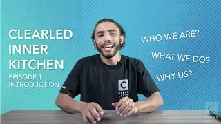 ClearLED Inner Kitchen - Ep 1 Introduction