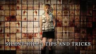 SILENT HILL 3 | Tips and Tricks
