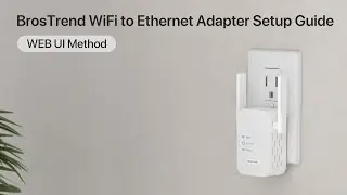 How to Set up BrosTrend N300 WiFi to Ethernet Adapter by Using the Web UI Method