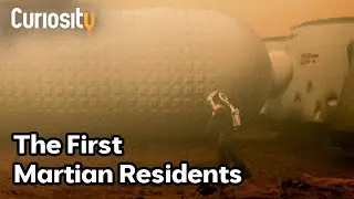 What Will The First Martian Residents Face? | Becoming Martian