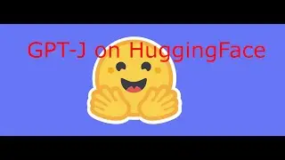 HuggingFace GPT-J: Usage and Fine-tuning(Update in description)