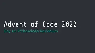 Advent of Code 2022 Day 16 Walk-Through