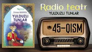 Юлдузли тунлар 45-қисм/Yulduzli tunlar 45-qism