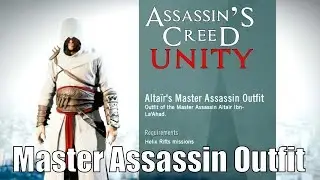 Assassins Creed Unity - How to get Altair's Outfit 21:9 HD
