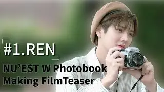 NU'EST W Photobook Making FilmTeaser #1.REN ::Makestar