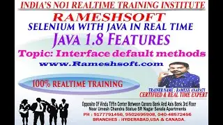 RAMESHSOFT:Java8 interface default methods ||selenium in real time By Ramesh Anapati