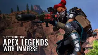 Setting up Apex Legends with Immerse