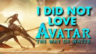 'Avatar: The Way Of Water' Is Not Great | NON-SPOILER Movie Review