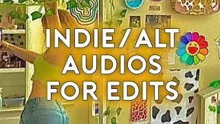 INDIE/ ALT Audios For Edits YOU NEED