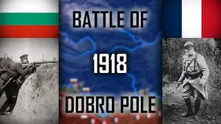 The last stand of Bulgaria in WW1 | Battle of Dobro Pole