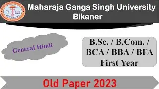 General Hindi | B.Com./B.Sc./BCA/BBA/BFA | First Year | MGSU Old Question Paper | 2023