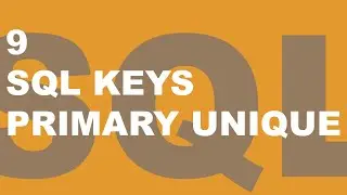 9: SQL Keys - PRIMARY, UNIQUE, Define Multiple, Declare Attributes, Schema, EXAMPLE!