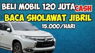 BELI MOBIL 120 JUTA PAKAI SHOLAWAT JIBRIL KISAH NYATA