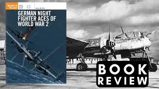 Book Review: German Night Fighter Aces of World War 2