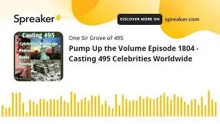 Pump Up the Volume Episode 1804 - Casting 495 Celebrities Worldwide