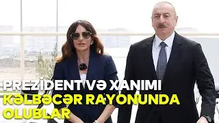 İlham Əliyev və Mehriban Əliyeva Kəlbəcərdə su zavodunun və KSES-in açılışında iştirak ediblər