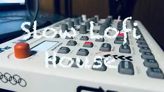 Slow Lofi House | Elektron Model:Samples found sounds jam
