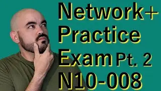 Comptia Network+ N10-008 Practice Exam with Answers Pt. 2