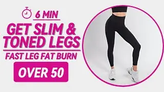 Slim Legs in 6 Min | Flabby Leg Workout for Women Over 50