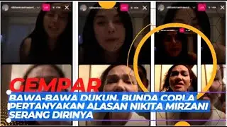 Gempar,Bawa Bawa Dukun, Bunda Corla Pertanyakan Alasan Nikita Mirzani Serang Di