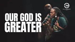 Our God is Greater at NCH August 25 Worship