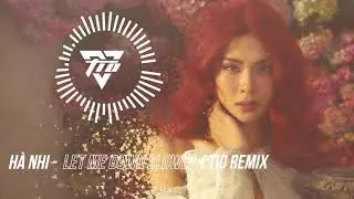 HÀ NHI - LET ME DOWN SLOWLY ( DJ TIO REMIX )
