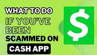 What to Do If You've Been Scammed on cash app