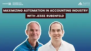 Episode 94 - Maximizing Automation in Accounting Industry with Jesse Rubenfeld