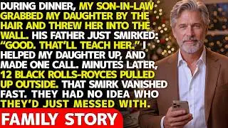My Son-in-Law Slammed My Daughter Into a Wall—One Call Later, 12 Rolls-Royces Showed Up| revenge dad