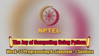 The Joy of Computing Using Python ||Week-11|| Programming Assignment-1 Solution