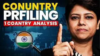 Country Profiling I Country Analysis I KDSushma